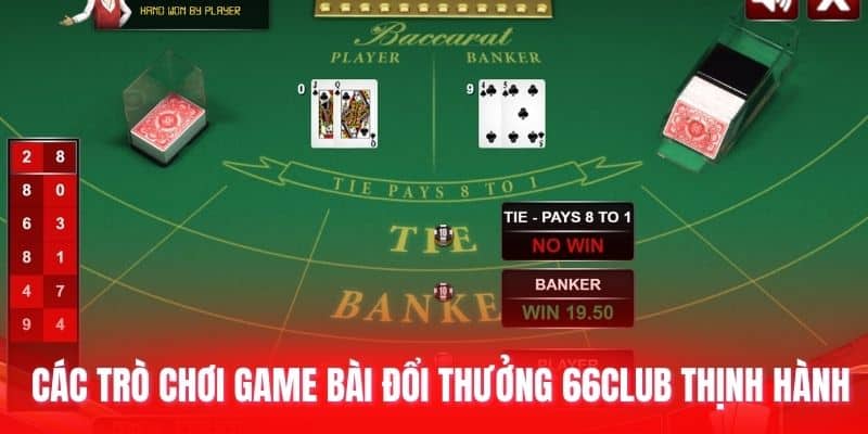 Các trò chơi game bài đổi thưởng 66club thịnh hành