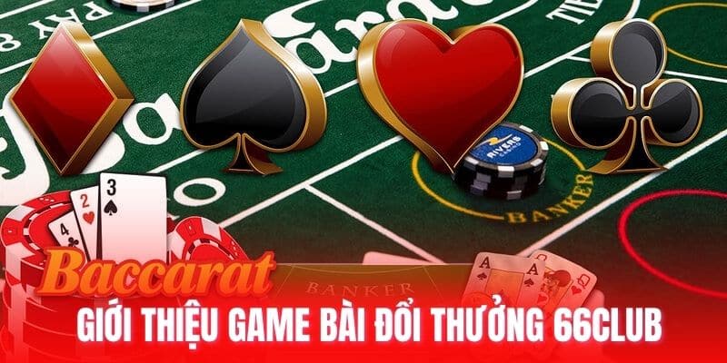 Giới thiệu game bài đổi thưởng 66club