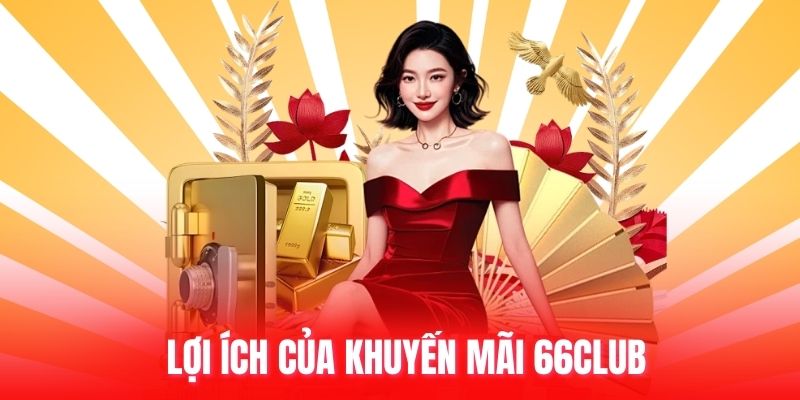 Lợi ích của khuyến mãi 66club