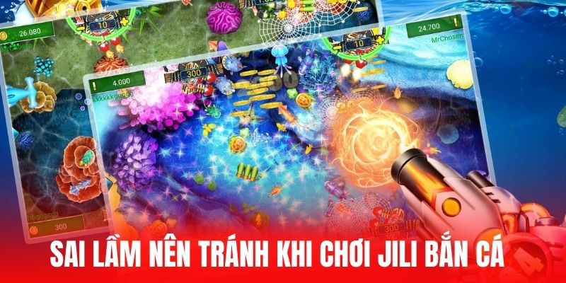 Sai lầm nên tránh khi chơi Jili bắn cá