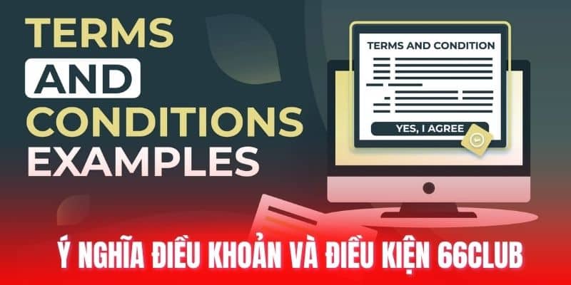 Ý nghĩa điều khoản và điều kiện 66club